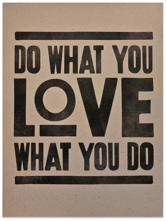 Do what you LOVE what you do