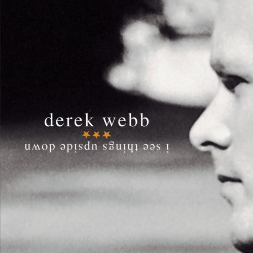 Album cover for I See Things Upside Down by Derek Webb
